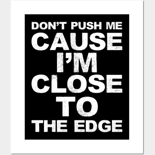 Don't push me cause I'm close to the edge - Grungy White Lyrics from Grandmaster Flash & The Furious Five - The Message Posters and Art